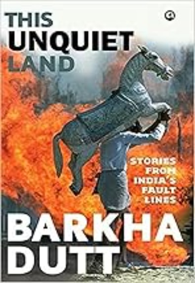The Unquiet Land: Stories form India&amp;amp;amp;amp;#039;s Fault Lines