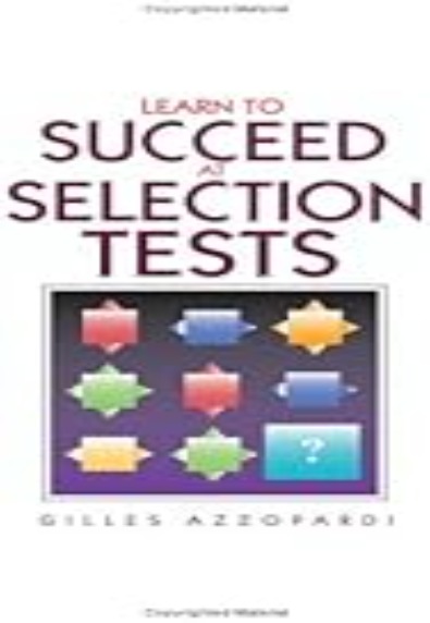 Learn to succeed at selection tests