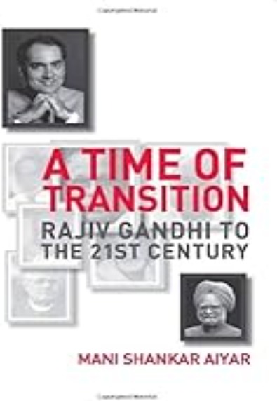A Time of Transition: Rajiv Gandhi to The 21st Century 