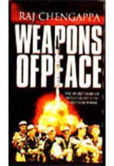 Weapons of Peace: The Secret Story of India's Quest to be a Nuclear Power